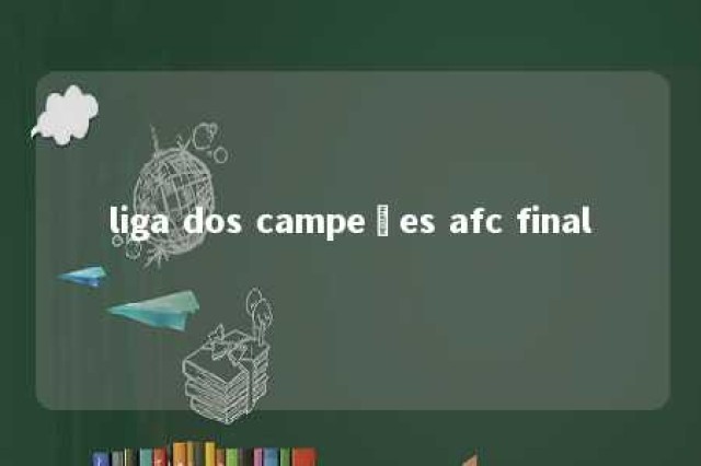 liga dos campeões afc final 